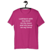 A pink shirt with the words laid back with my mind on it.