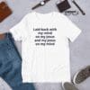 Laid back with my mind on my jesus and my jesus on my mind t-shirt