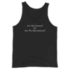 A black tank top with the words are we human or are we smartphone