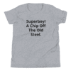 A t-shirt with the words " superboy ! a chip off the old steel ".