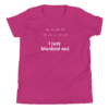A pink shirt with the words i just blanked out