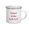 enamel-mug-white-12oz-right-61871bf167043 A white mug with the words love is the g. O. A. T on it