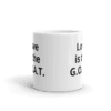 white-glossy-mug-11oz-front-view-61871b69a439f A coffee mug with the words love is the g. O. T. On it