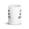 white-glossy-mug-15oz-front-view-61871b69a4470 A white coffee mug with the words love is the g. O. T. On it
