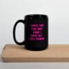 A black coffee mug with the words " i love two the way how i have my cell phone ".