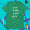A green t-shirt with the words " i will kick, scream, scratch, pull hair, and wait for my image ".