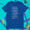 A blue t-shirt with the words " i will roar, i will chase ," and " i will punch ".