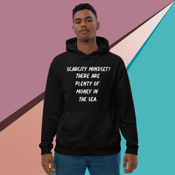 A man wearing a black hoodie saying Scarcity Mindset? There are plenty of money in the sea