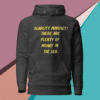 A black hoodie with the words scarcity mindset there are plenty of money in the sea.