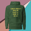 A green hoodie with the words scarcity mindset there are plenty of money in the sea.