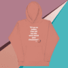 A pink hoodie with an image of a quote.