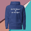 A blue hoodie with the words are we human or are we coffee ? written on it.