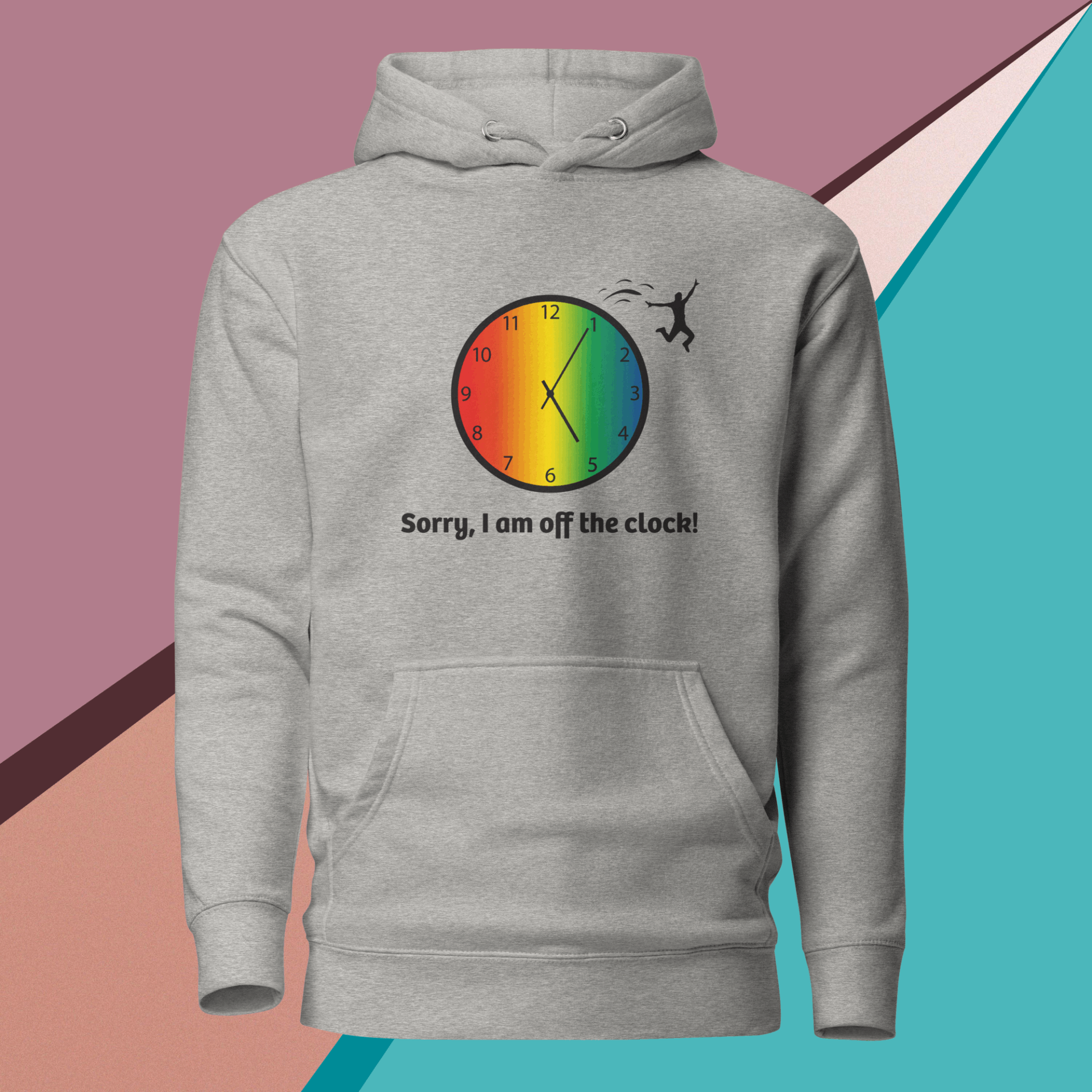 cotton-heritage-m2580-i-unisex-premium-pullover-hoodie-carbon-grey-front-68e3245d31815 Gray hoodie with colorful clock and 'Sorry, I am off the clock!' text graphic.