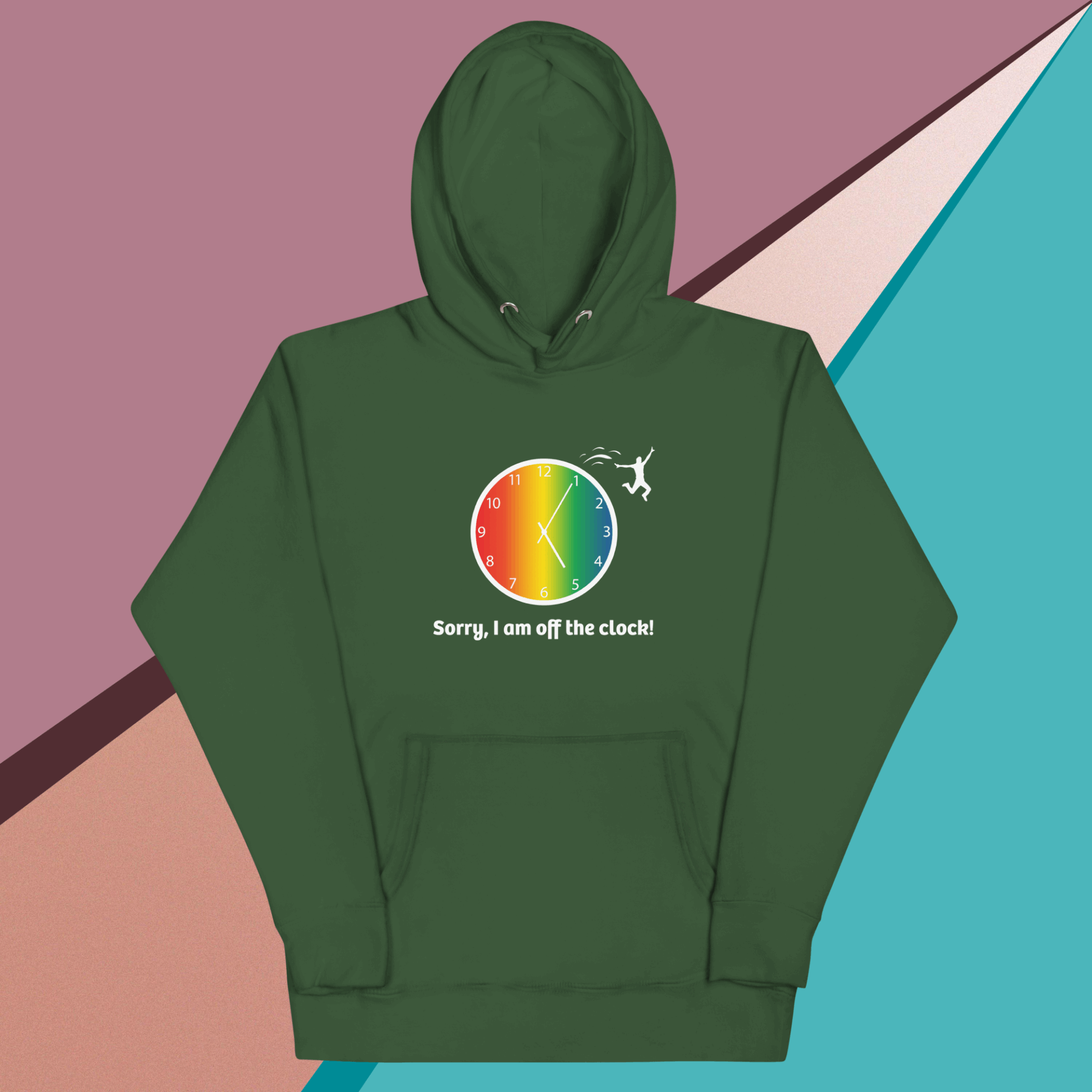 Green hoodie with colorful clock and "Sorry, I am off the clock!" text.