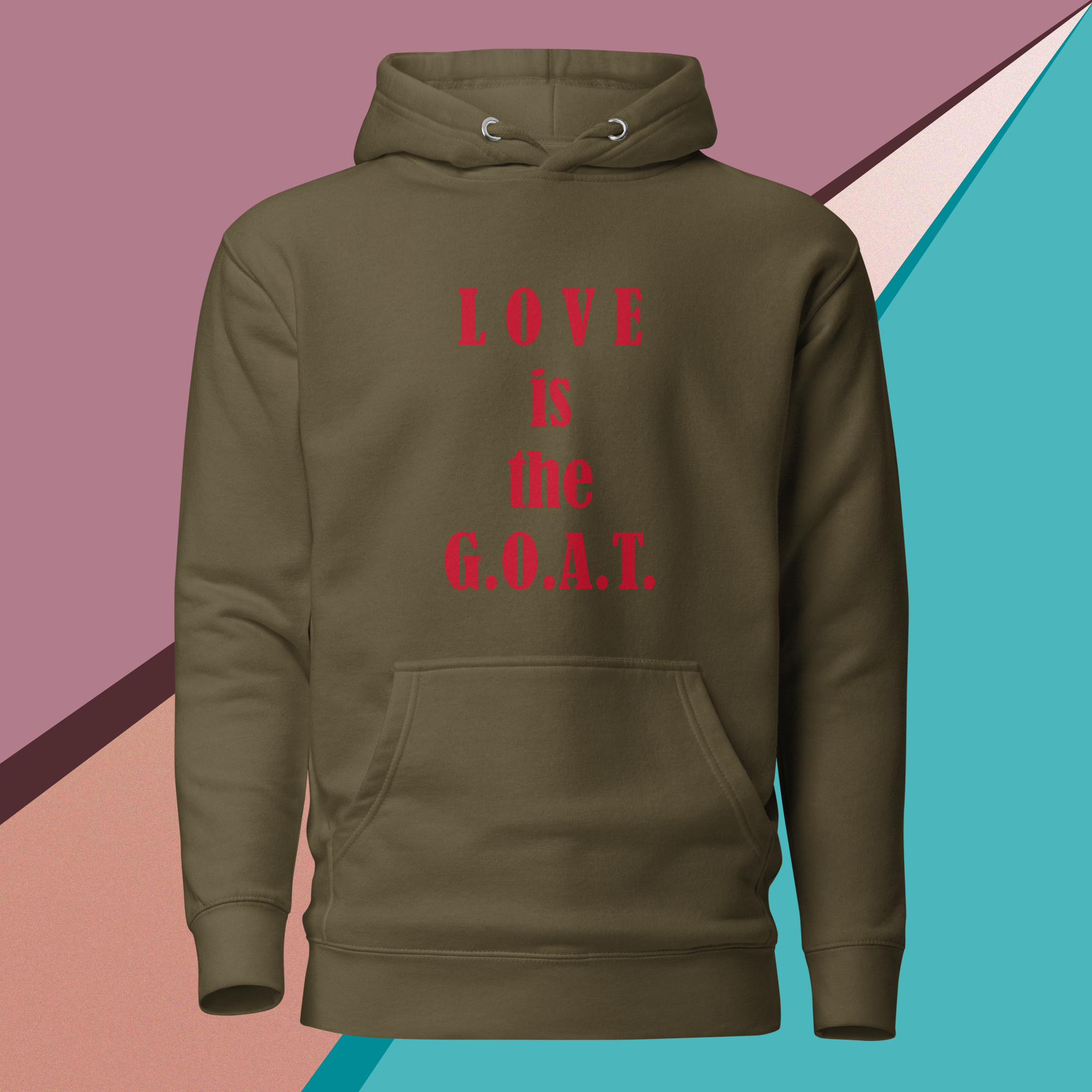 Olive green hoodie with red text "LOVE is the G.O.A.T." on front.