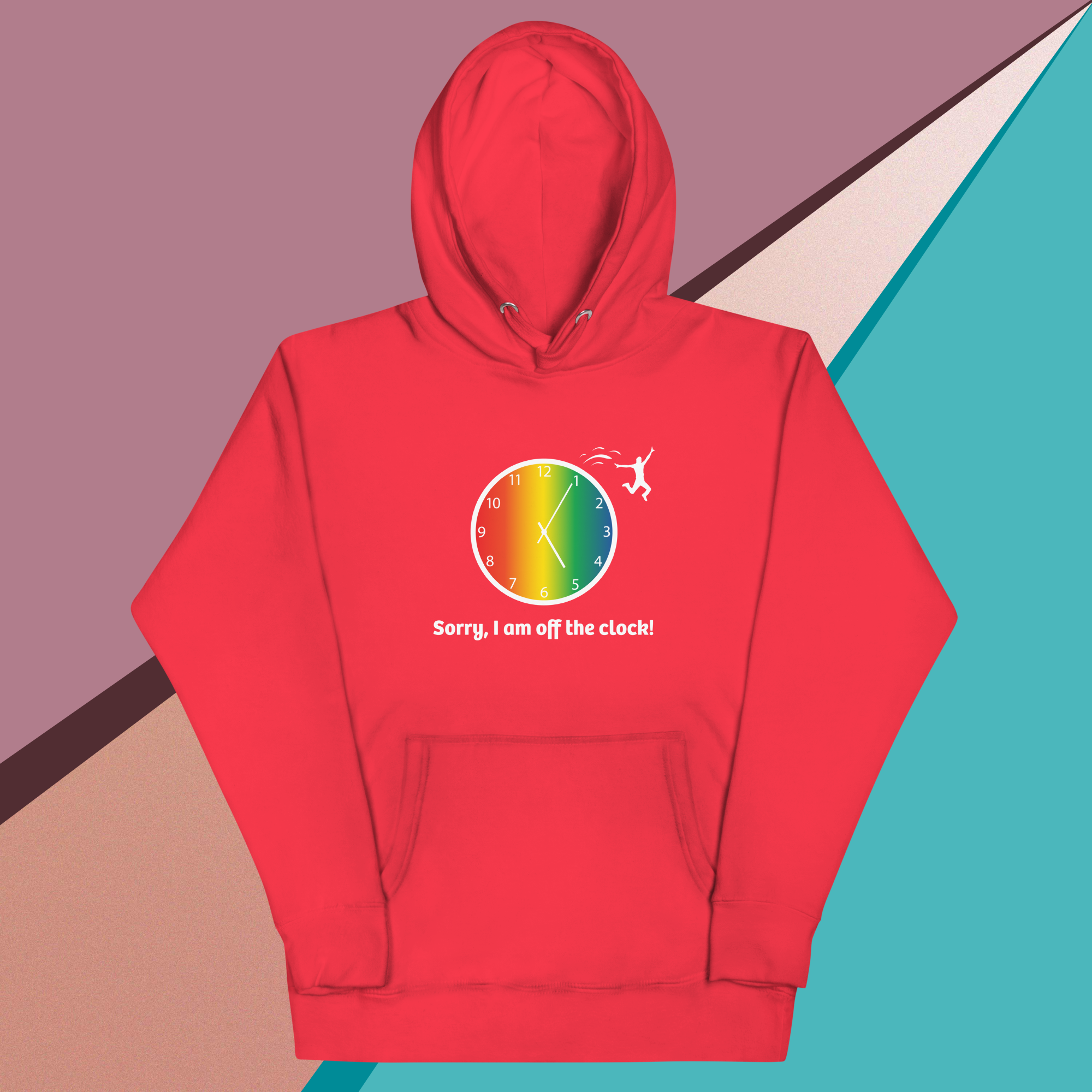Red hoodie with a colorful clock and the phrase "Sorry, I am off the clock!" graphic.
