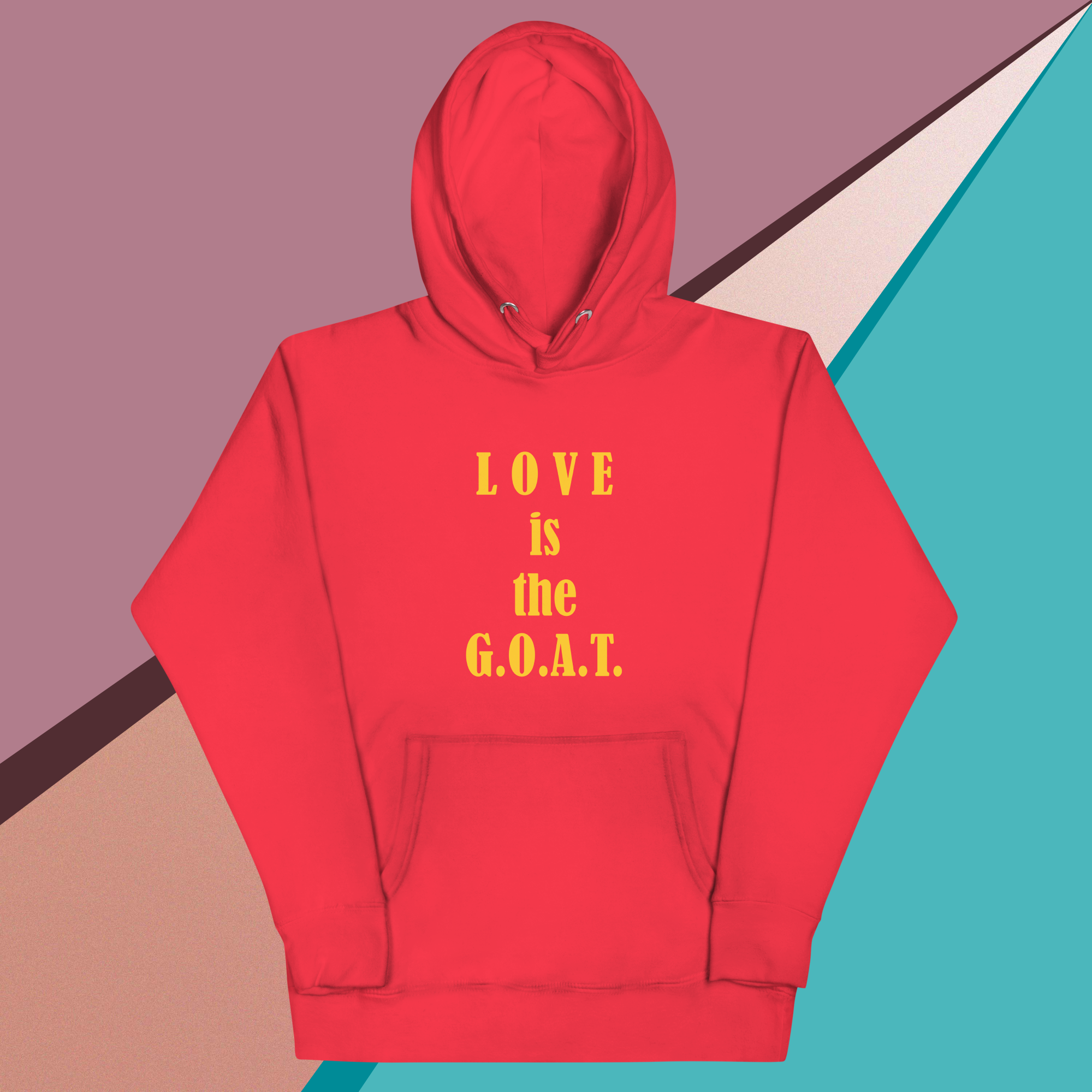 Red hoodie with yellow text saying 'LOVE is the G.O.A.T.' on a colorful geometric background.