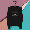 Black sweatshirt with the phrase 'I just blanked out' printed in white.