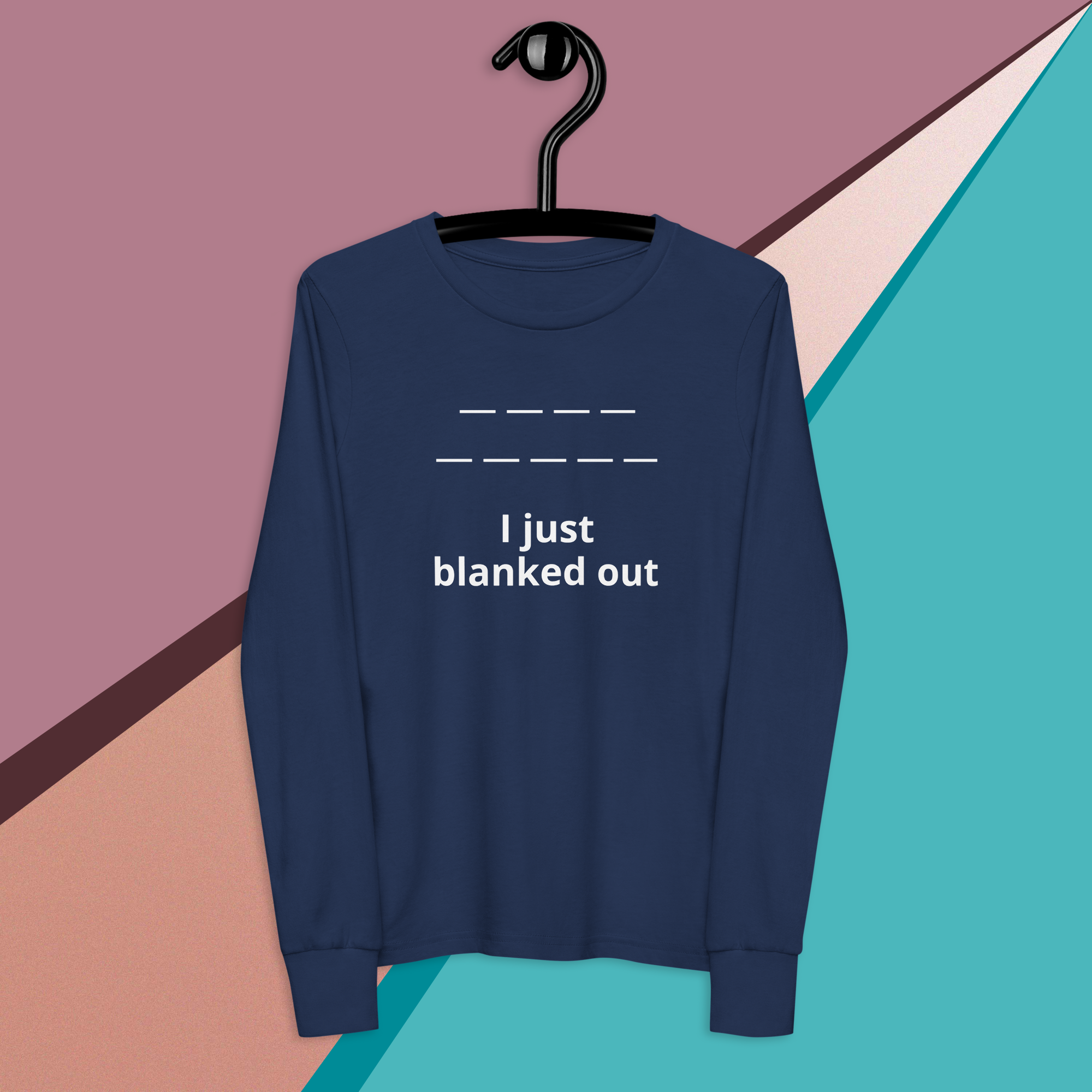 Navy blue long-sleeve shirt with a humorous phrase and blank lines design.